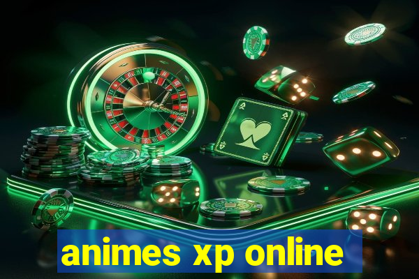 animes xp online